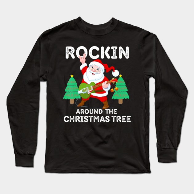 Rockin Around The Christmas Tree Santa Rocker Star Long Sleeve T-Shirt by Mitsue Kersting